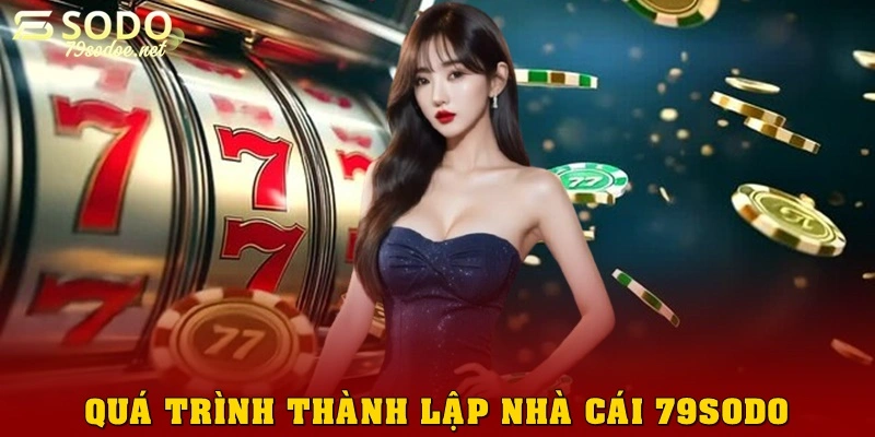 Giới thiệu 79Sodo với quá trình thành lập