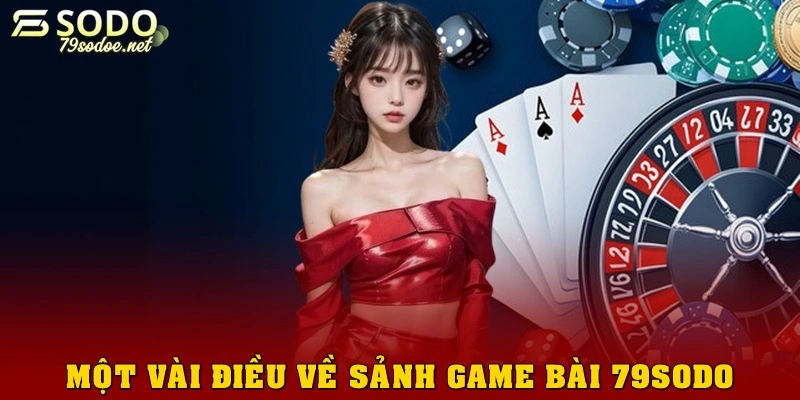Giới thiệu một vài điều về game bài 79sodo