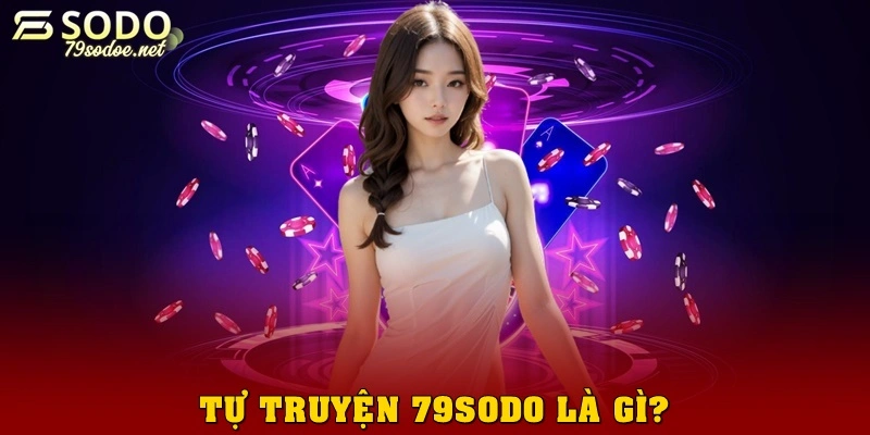 Tự truyện 79sodo là gì